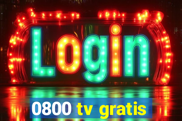 0800 tv gratis